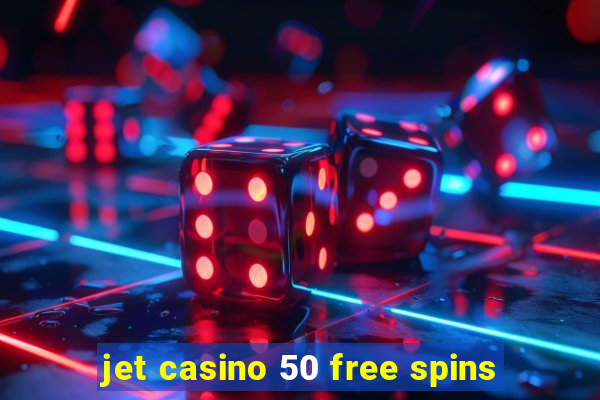 jet casino 50 free spins